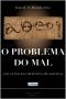 [Série Fé & Razão 01] • O Problema Do Mal · Uma Antologia De Textos Filosóficos